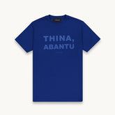 Tshepo Thina Abantu T-Shirt Cobalt