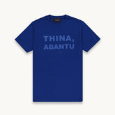 Tshepo Thina Abantu T-Shirt Cobalt